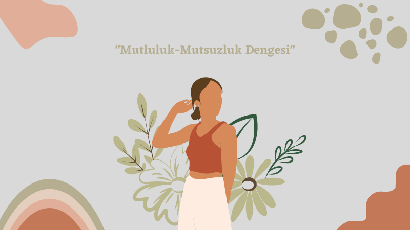 Mutluluk-Mutsuzluk Dengesi